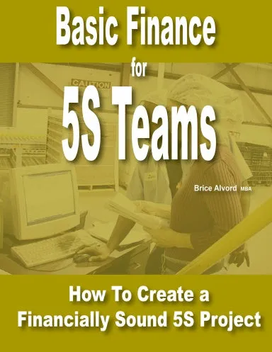 Basic Finance for 5S Teams - Creating Sound Financial Based 5S Projects